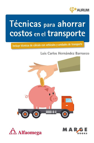 Libro Técnicas Para Ahorrar Costos En El Transporte