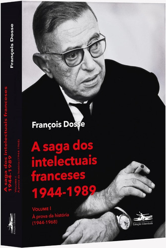 Livro: A Saga Dos Intelectuais Franceses 1944-1989