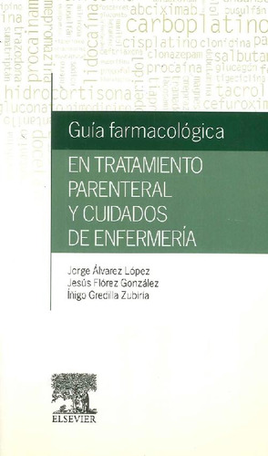 Libro Guía Farmacológica En Tratamiento Parenteral Y Cuidado