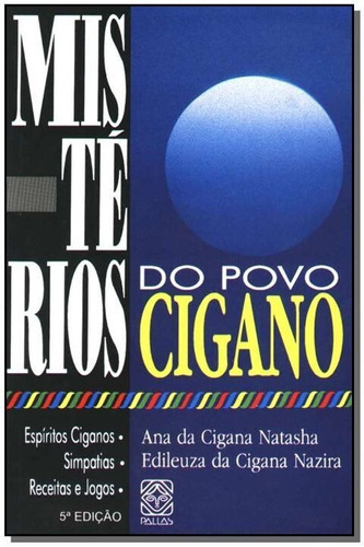 Mistérios Do Povo Cigano, De Natasha, Ana Da Cigana. Editora Pallas Editora Em Português