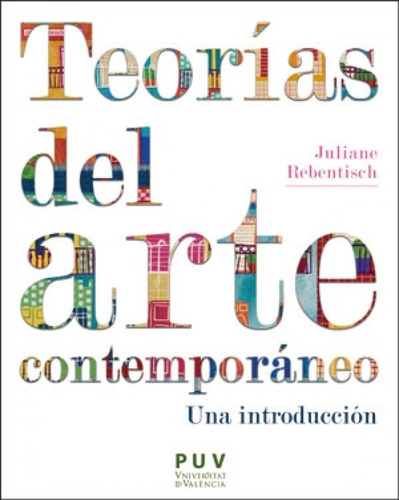 Teorías Del Arte Contemporáneo  -  Rebentisch, Juliane