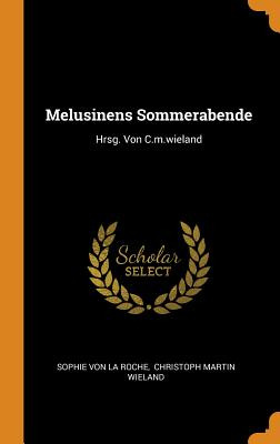 Libro Melusinens Sommerabende: Hrsg. Von C.m.wieland - So...