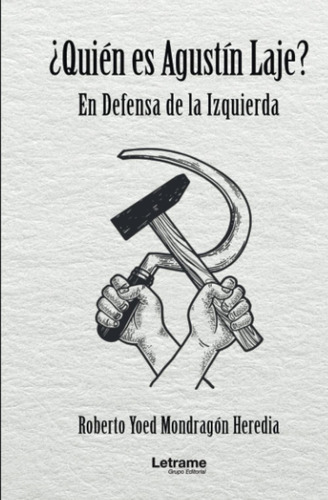 Libro: ¿quién Es Agustín Laje?: En Defensa De La Izquierda (