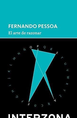 El Arte De Razonar Fernando Pessoa