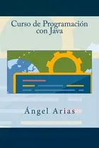 Comprar Libro : Curso De Programacion Con Java - Arias, Angel