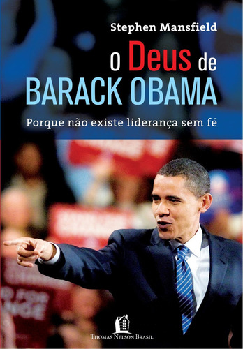 O Deus De Barack Obama, De Stephen Mansfield. Editora Thomas Nelson Brasil, Capa Mole Em Português