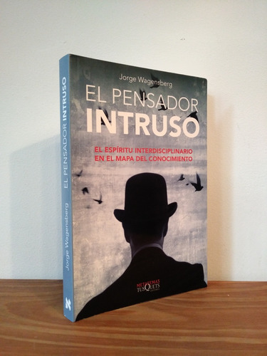 El Pensador Intruso Jorge Wagensberg Editorial Tusquets