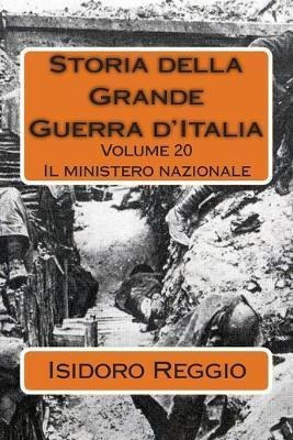 Storia Della Grande Guerra D'italia - Volume 20 : Il Mini...