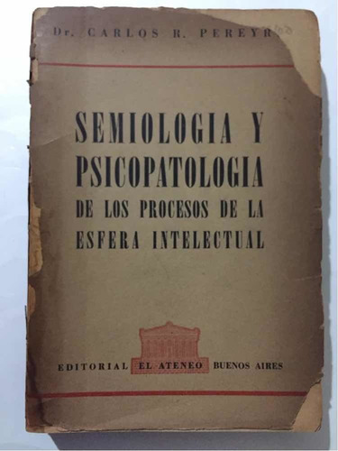 Semiología Y Psicopatología. Carlos Pereyra. 1ra Ed 1951 (Usado)