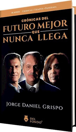 Cronicas Del Futuro Mejor Que Nunca Llega / Grispo Jorge Dan