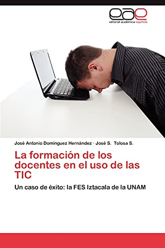 La Formacion De Los Docentes En El Uso De Las Tic: Un Caso D