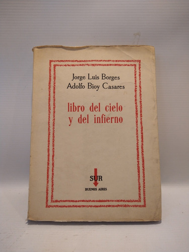 Libro Del Cielo Y Del Infierno J L Borges A Bioy Casares Sur