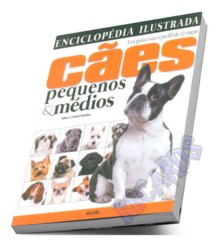 Enciclopédia Ilustrada Guia Cães Pequenos E Médios 57 Raças