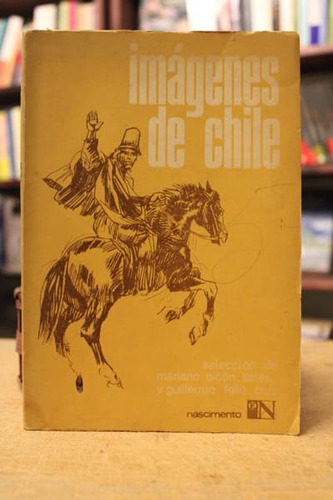 Imágenes De Chile - Mariano Picón Salas Y Guillermo Feliú Cr