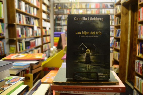 Las Hijas Del Frío. Camila Läckberg.