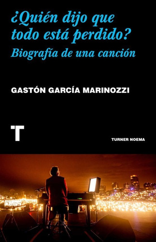 ¿quién Dijo Que Todo Está Perdido? - García Marinozzi - *