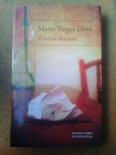 { Libro: El Héroe Discreto - Autor: Mario Vargas Llosa }