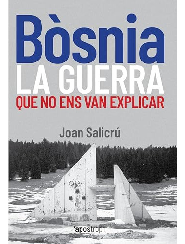 Libro Bòsnia La Guerra Que No Ens Van Explicar De Salicrú Jo