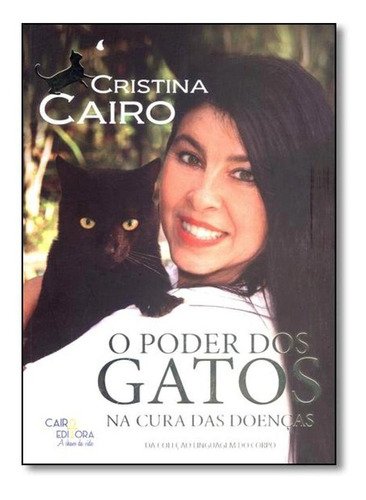 O Poder Dos Gatos Na Cura Das Doenças - Coleção Linguagem 