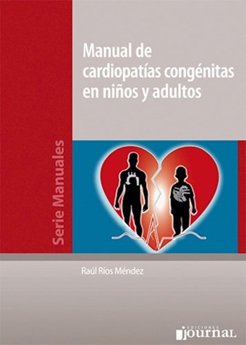 Manual De Cardiopatías Congénitas En Niños Y Adultos - Rios 