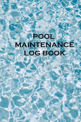 Libro: Libro De Registro De Mantenimiento De La Piscina: De