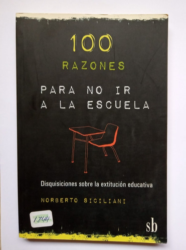 100 Razones Para No Ir A La Escuela, Norberto Siciliani