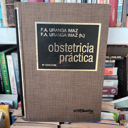 Obstetricia Práctica,  Uranga Imaz ,5 Edición 