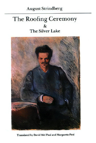 The Roofing Ceremony & The Silver Lake, De Strindberg, August. Editorial Univ Of Nebraska Pr, Tapa Blanda En Inglés