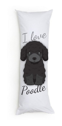 Fronha Travesseiro Corpo Xuxão 1,35x48cm Estampada Pet Poodle preto