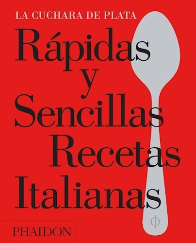 Rapidas Y Sencillas Recetas Italianas, De Emilia Terragni. Editorial Phaidon, Tapa Blanda En Español