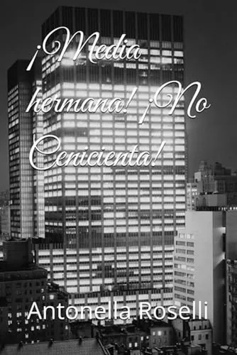 Media Hermana! No Cenicienta! (nior Romantica) (spanish Edit