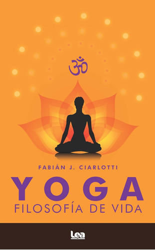 Yoga. Filosofía De Vida - Fabián Ciarlotti  - *