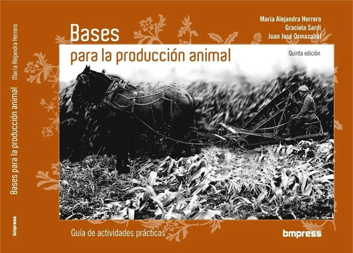 Herrero: Bases Agrícolas Para Producción Animal (práctico)