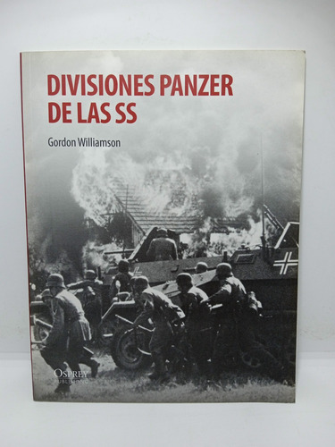 Divisiones Panzer De La S. S. - Gordon Willamson - Nuevo 