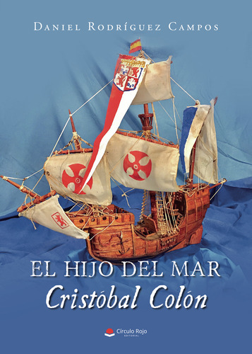 El Hijo Del Mar, Crist&#243;bal Col&#243;n (libro Original)