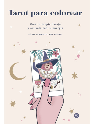 Tarot Para Colorear - Céline Camoun Y Élodie Ascenci