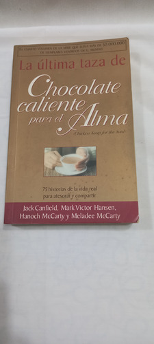 La Última Taza De Chocolate Caliente Para El Alma,j.canfield