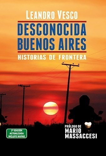 Libro Desconocida Buenos Aires: Historias De Frontera   2 Ed