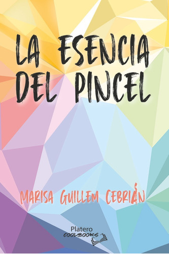 Libro La Esencia Del Pincel - Guillem Cebriã¡n, Marisa