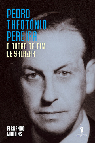 Livro Fisico - Pedro Theotónio Pereira: O Outro Delfim De Salazar