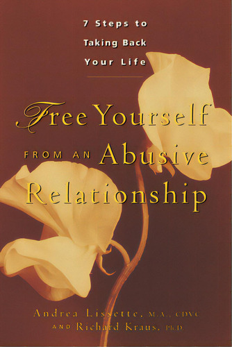 Free Yourself From An Abusive Relationship: Seven Steps To Taking Back Your Life, De Lissette, Andrea. Editorial Hunter House, Tapa Dura En Inglés