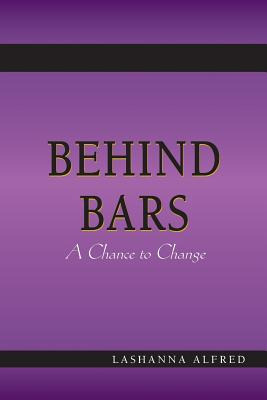 Libro Behind Bars;: A Chance To Change - Alfred, Lashanna