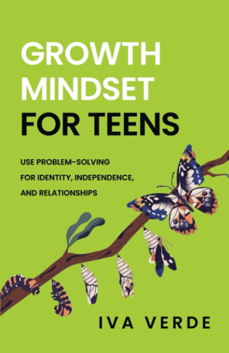 Libro: Growth Mindset For Teens: Use Problem-solving For And