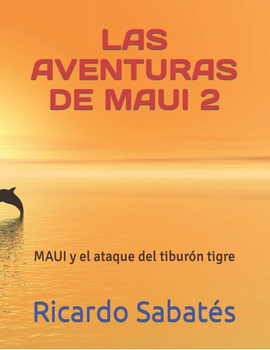 Libro: Las Aventuras De Maui 2: Maui Y El Ataque Del Tiburón