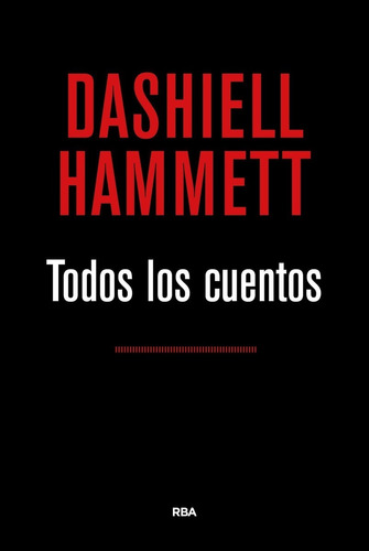 Todos Los Cuentos. Hammett Hammett Dashiell