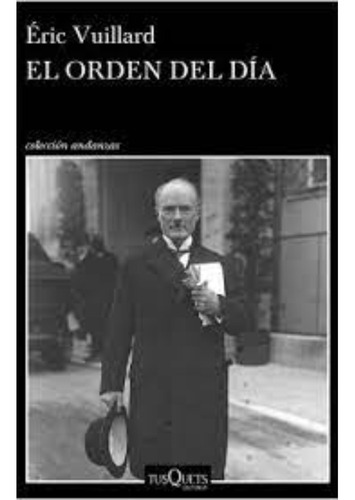 El orden del día, de Éric Vuillard. Editorial Tusquets, edición 1 en español