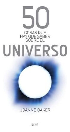 50 Cosas Sobre El Universo - Joanne Baker