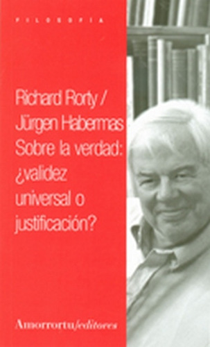 Sobre La Verdad: ¨validez Universal O Justif - Richard Rorty