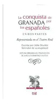 Comprar La Conquista De Granada Por Los Espaãâ±oles En Dos Partes.: En Dos Partes, De Dryden, John., Vol. 1. Editorial Editorial Universidad De Granada, Tapa Blanda En Español