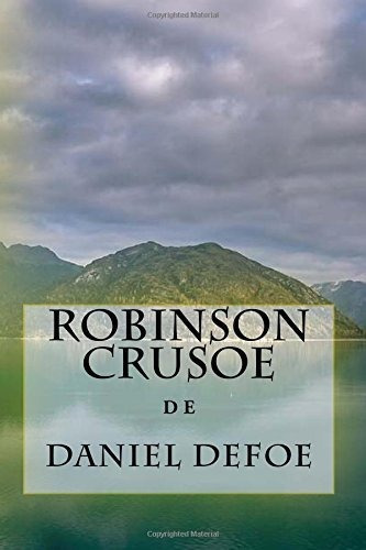 Robinson Crusoé, De Daniel Defoe. Editorial Createspace Independent Publishing Platform, Tapa Blanda En Español, 2017
